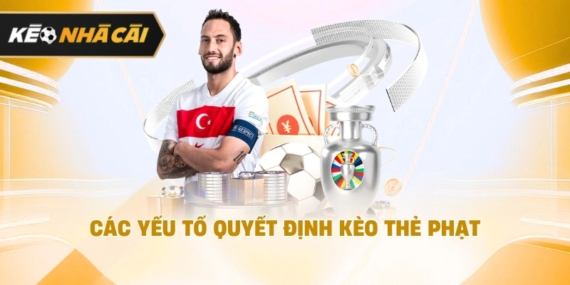 Xét trên thực tế, các yếu tố quyết định kèo thẻ phạt đáng chú ý